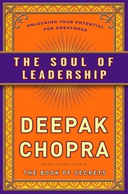 The Soul Of Leadership | Deepak Chopra